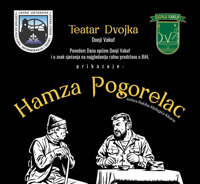 Donjovakufski Teatar Dvojka prikazuje predstavu ” Hamza Pogorelac”